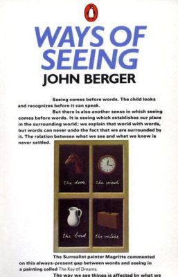  Perché Ways of Seeing di John Berger è un Tesoro da Scoprire?