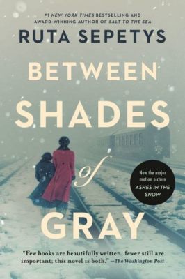  Between Shades of Grey: Un racconto commovente sulla forza dell'amore nelle tenebre della guerra